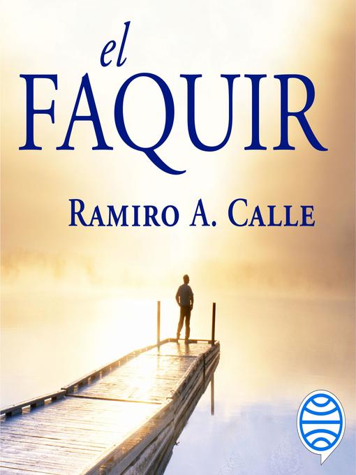 Title details for El Faquir by Ramiro A. Calle - Available